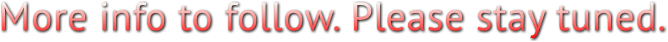 More info to follow. Please stay tuned. More info to follow. Please stay tuned.